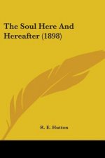 The Soul Here And Hereafter (1898)