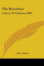 The Beverleys: A Story Of Calcutta (1890)