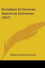 Socialism In German American Literature (1917)
