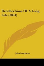 Recollections Of A Long Life (1894)