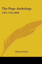 The Pope Anthology: 1701-1744 (1899)