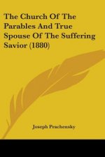 The Church Of The Parables And True Spouse Of The Suffering Savior (1880)