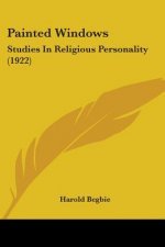 Painted Windows: Studies In Religious Personality (1922)