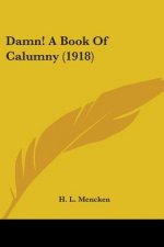 Damn! A Book Of Calumny (1918)