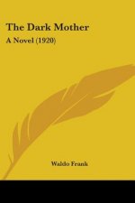The Dark Mother: A Novel (1920)