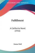 Fulfillment: A California Novel (1916)