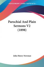 Parochial And Plain Sermons V2 (1898)