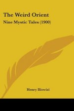The Weird Orient: Nine Mystic Tales (1900)