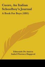 Cuore, an Italian Schoolboy's Journal: A Book for Boys (1895)
