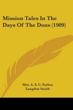 Mission Tales In The Days Of The Dons (1909)