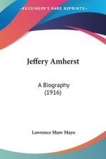 Jeffery Amherst: A Biography (1916)