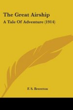 The Great Airship: A Tale Of Adventure (1914)