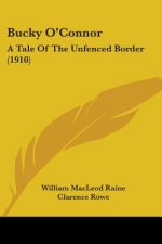 Bucky O'Connor: A Tale Of The Unfenced Border (1910)