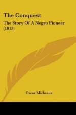 The Conquest: The Story Of A Negro Pioneer (1913)