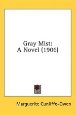 Gray Mist: A Novel (1906)