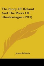 The Story Of Roland And The Peers Of Charlemagne (1913)