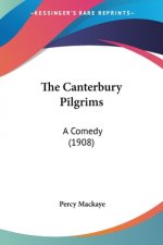 The Canterbury Pilgrims: A Comedy (1908)