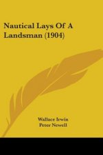 Nautical Lays Of A Landsman (1904)