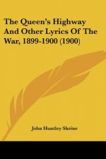 The Queen's Highway And Other Lyrics Of The War, 1899-1900 (1900)