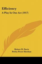 Efficiency: A Play In One Act (1917)
