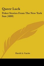 Queer Luck: Poker Stories From The New York Sun (1899)