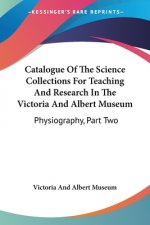 Catalogue Of The Science Collections For Teaching And Research In The Victoria And Albert Museum: Physiography, Part Two: Meteorology, Including Terre