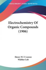 Electrochemistry Of Organic Compounds (1906)