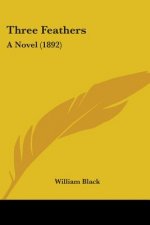 Three Feathers: A Novel (1892)