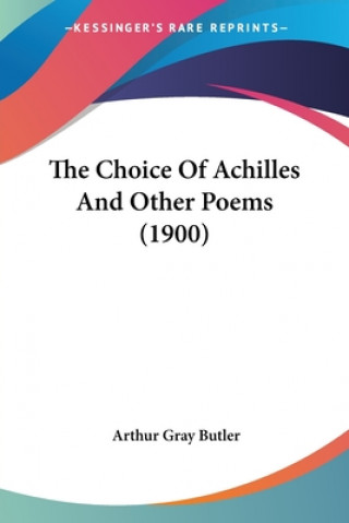 The Choice Of Achilles And Other Poems (1900)