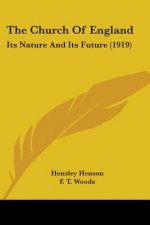 The Church Of England: Its Nature And Its Future (1919)