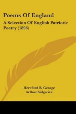 Poems Of England: A Selection Of English Patriotic Poetry (1896)