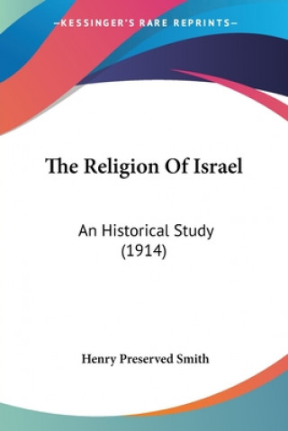 The Religion Of Israel: An Historical Study (1914)