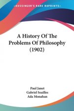 A History Of The Problems Of Philosophy (1902)
