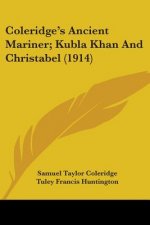 Coleridge's Ancient Mariner; Kubla Khan And Christabel (1914)