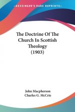 The Doctrine Of The Church In Scottish Theology (1903)