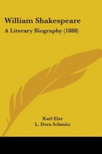William Shakespeare: A Literary Biography (1888)