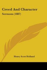 Creed And Character: Sermons (1887)