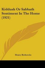 Kiddush Or Sabbath Sentiment In The Home (1921)