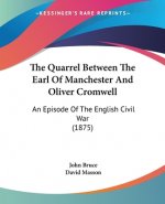 The Quarrel Between The Earl Of Manchester And Oliver Cromwell: An Episode Of The English Civil War (1875)