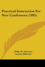 Practical Instruction For New Confessors (1885)
