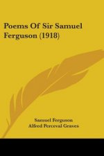 Poems Of Sir Samuel Ferguson (1918)