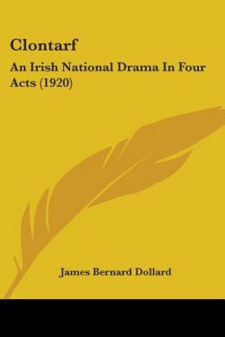 Clontarf: An Irish National Drama In Four Acts (1920)