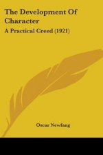 The Development Of Character: A Practical Creed (1921)