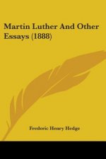 Martin Luther And Other Essays (1888)
