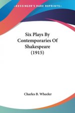 Six Plays By Contemporaries Of Shakespeare (1915)