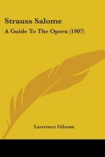 Strauss Salome: A Guide To The Opera (1907)