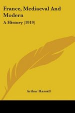 France, Mediaeval And Modern: A History (1919)