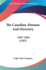 The Canadian Almanac And Directory: 1885-1886 (1885)