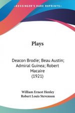 Plays: Deacon Brodie; Beau Austin; Admiral Guinea; Robert Macaire (1921)