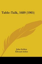 Table-Talk, 1689 (1905)